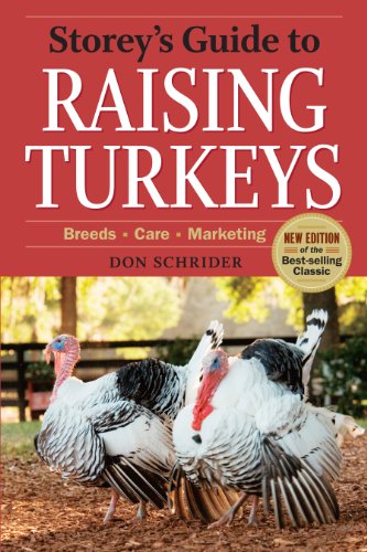 Read Storey's Guide to Raising Turkeys, 3rd Edition: Breeds, Care, Marketing, written by Don Schrider Read Storey's Guide to Raising Turkeys, 3rd Edition: Breeds, Care, Marketing, written by Don Schrider