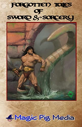 Read Forgotten Tales Of Sword & Sorcery, written by Charles Thorin