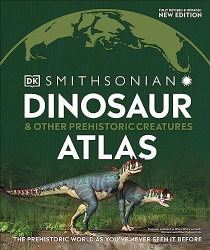 Read Dinosaur and Other Prehistoric Creatures Atlas: The Prehistoric World as You've Never Seen It Before (DK Where on Earth? Atlases), written by DK