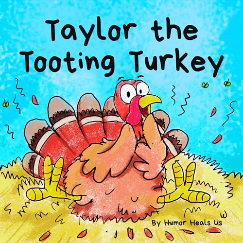 Read Taylor the Tooting Turkey: A Story About a Turkey Who Toots (Farts) (Farting Adventures), written by Humor Heals Us Read Taylor the Tooting Turkey: A Story About a Turkey Who Toots (Farts) (Farting Adventures), written by Humor Heals Us