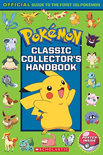 Read Classic Collector's Handbook: An Official Guide to the First 151 Pokémon (Pokémon), written by Silje Watson; Sonia Sander; Scholastic Read Classic Collector's Handbook: An Official Guide to the First 151 Pokémon (Pokémon), written by Silje Watson; Sonia Sander; Scholastic