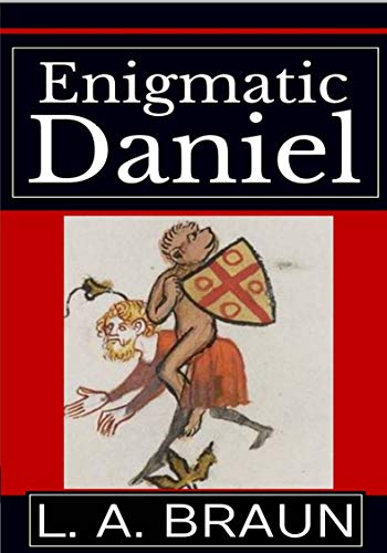 Read Enigmatic Daniel (Secrets of Prophets and Sages), written by L A. Braun