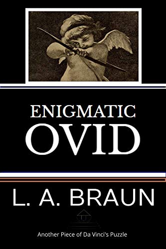 Read Enigmatic Ovid (Rebus Secrets in the Classics), written by L. A. Braun