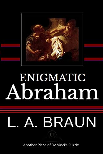 Read Enigmatic Abraham (Secrets of Prophets and Sages), written by L. A. Braun
