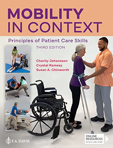 Read Mobility in Context: Principles of Patient Care Skills, written by Johansson, Charity; Chinworth, Susan A.; Ramsey, Crystal