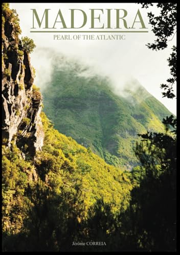 Read Madeira: Pearl of the Atlantic (Visual Travel), written by Jérôme Correia