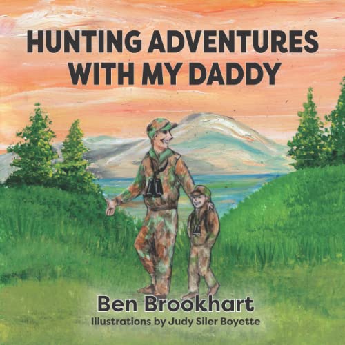 Read Hunting Adventures with My Daddy (My Daddy Series), written by Ben Brookhart