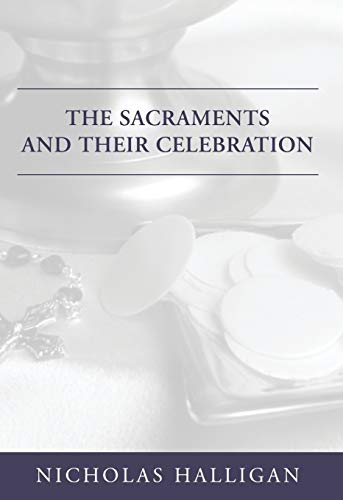 Read The Sacraments and Their Celebration, written by Nicholas Halligan