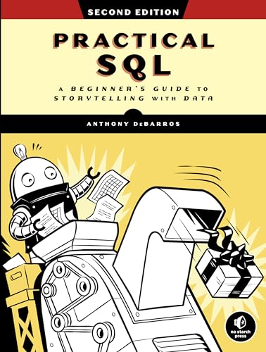 Read Practical SQL, 2nd Edition: A Beginner's Guide to Storytelling with Data, written by Anthony DeBarros