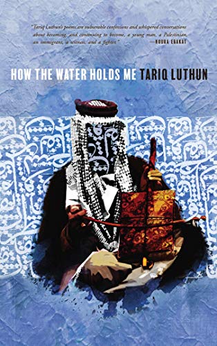 Read How the Water Holds Me, written by Tariq Luthun