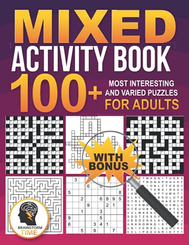 Read Mixed Activity Book: 100+ Most interesting and varied puzzles for Adults with Bonus, written by Brainstorm Time