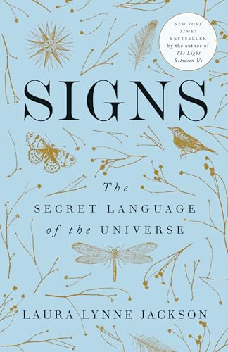 Read Signs: The Secret Language of the Universe, written by Laura Lynne Jackson