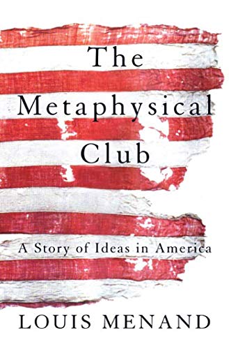 Read The Metaphysical Club: A Story of Ideas in America, written by Louis Menand Read The Metaphysical Club: A Story of Ideas in America, written by Louis Menand