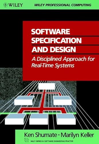 Read Software Specification and Design: A Disciplined Approach for Real-Time Systems, written by Ken Shumate; Marilyn Keller