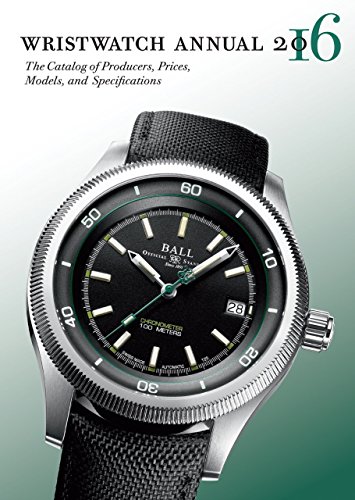 Read Wristwatch Annual 2016: The Catalog of Producers, Prices, Models, and Specifications, written by Peter Braun