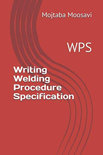 Read Writing Welding Procedure Specification: WPS, written by Mr Mojtaba Moosavi