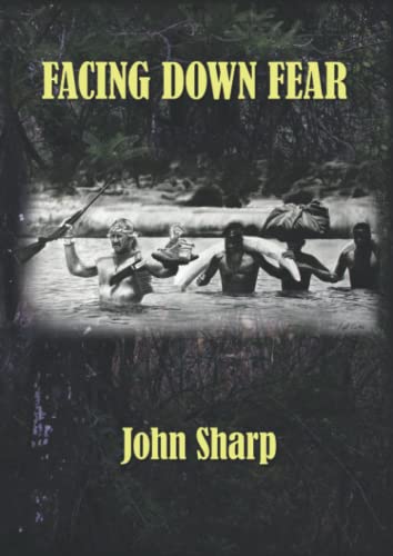 Read Facing Down Fear, written by John Sharp