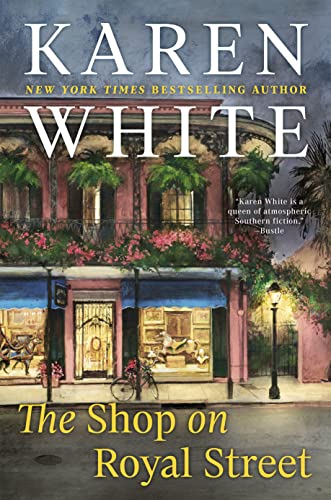 Read The Shop on Royal Street, written by Karen White Read The Shop on Royal Street, written by Karen White