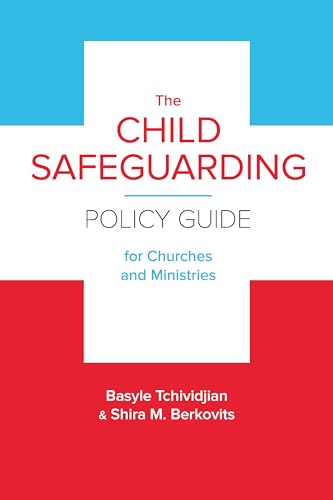 Read The Child Safeguarding Policy Guide for Churches and Ministries, written by Basyle Tchividjian; Shira M. Berkovits