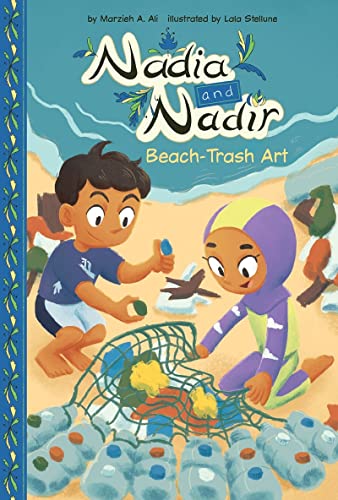 Read Beach-Trash Art (Nadia and Nadir), written by Marzieh A. Ali