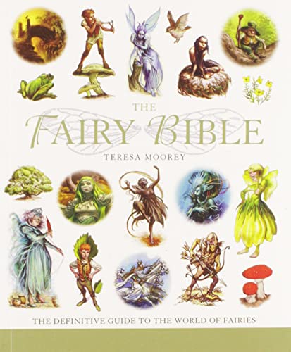 Read The Fairy Bible: The Definitive Guide to the World of Fairies (Mind Body Spirit Bibles, 13), written by Teresa Moorey