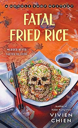 Read Fatal Fried Rice: A Noodle Shop Mystery (A Noodle Shop Mystery, 7), written by Vivien Chien Read Fatal Fried Rice: A Noodle Shop Mystery (A Noodle Shop Mystery, 7), written by Vivien Chien
