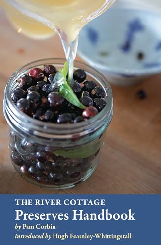 Read The River Cottage Preserves Handbook: [A Cookbook] (River Cottage Handbooks), written by Pam Corbin