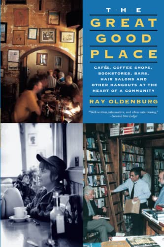 Read Great Good Place, written by Ray Oldenburg Read Great Good Place, written by Ray Oldenburg
