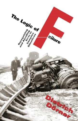 Read Logic Of Failure, written by Dietrich Dorner