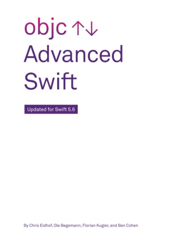 Read Advanced Swift: Updated for Swift 5.6, written by Chris Eidhof; Ole Begemann; Florian Kugler; Ben Cohen