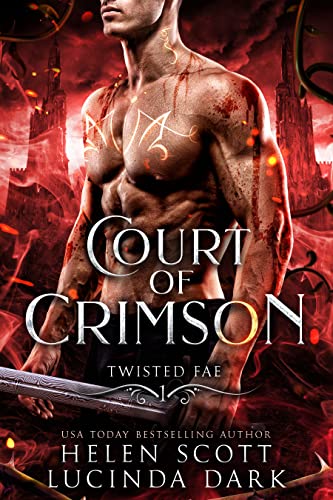 Read Court of Crimson: A Reverse Harem Royal Fae Romance (Twisted Fae Book 1), written by Lucinda Dark; Helen Scott; Lucy Smoke