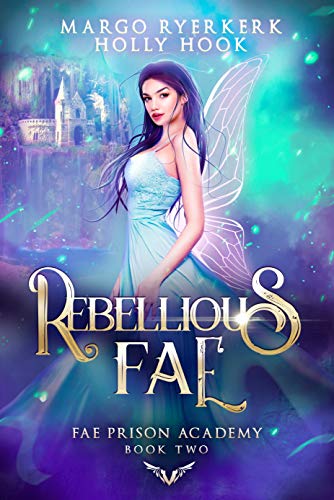 Read Rebellious Fae (Fae Prison Academy Book Two), written by Margo Ryerkerk; Holly Hook Read Rebellious Fae (Fae Prison Academy Book Two), written by Margo Ryerkerk; Holly Hook