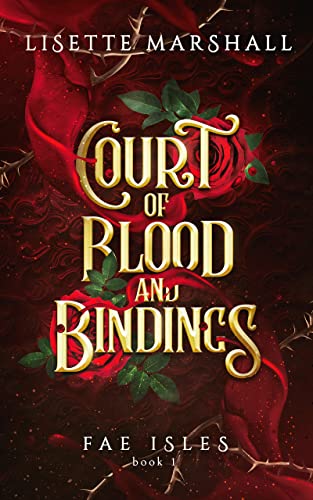 Read Court of Blood and Bindings: A Steamy Fae Fantasy Romance (Fae Isles Book 1), written by Lisette Marshall Read Court of Blood and Bindings: A Steamy Fae Fantasy Romance (Fae Isles Book 1), written by Lisette Marshall