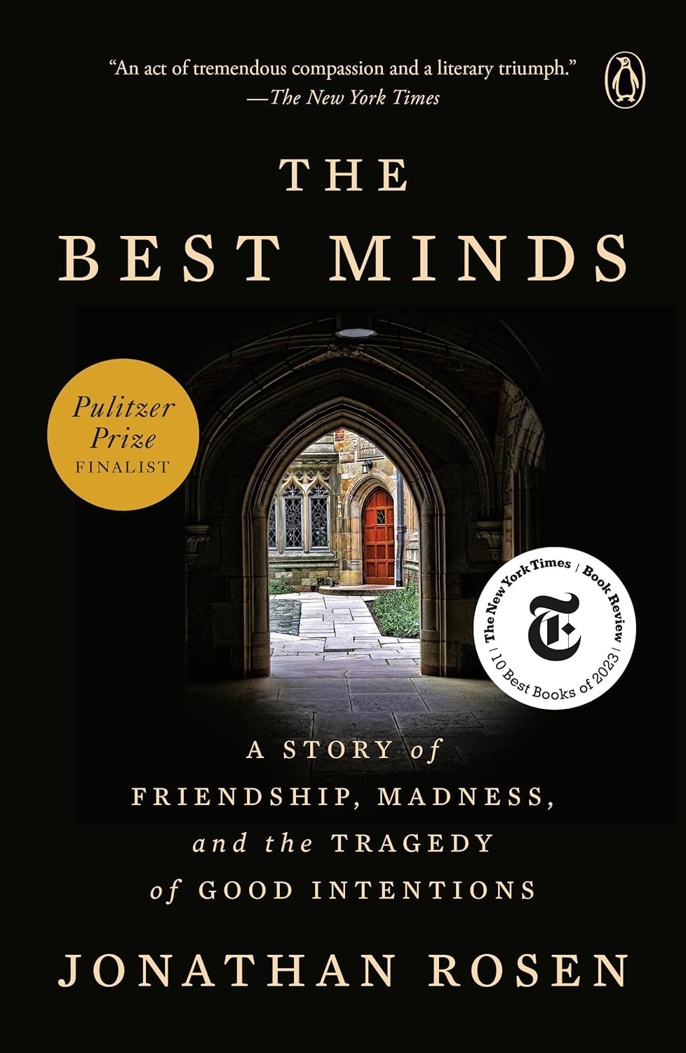 Read The Best Minds: A Story of Friendship, Madness, and the Tragedy of Good Intentions, written by Jonathan Rosen Read The Best Minds: A Story of Friendship, Madness, and the Tragedy of Good Intentions, written by Jonathan Rosen