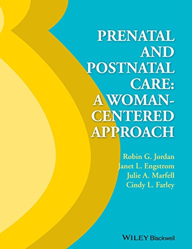 Read Prenatal and Postnatal Care, written by Robin G. Jordan; Janet Engstrom; Julie Marfell; Cindy L. Farley Read Prenatal and Postnatal Care, written by Robin G. Jordan; Janet Engstrom; Julie Marfell; Cindy L. Farley