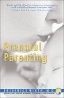 Read Prenatal Parenting: The Complete Psychological and Spiritual Guide to Loving Your Unborn Child, written by Wirth, Frederick, M.D. Read Prenatal Parenting: The Complete Psychological and Spiritual Guide to Loving Your Unborn Child, written by Wirth, Frederick, M.D.