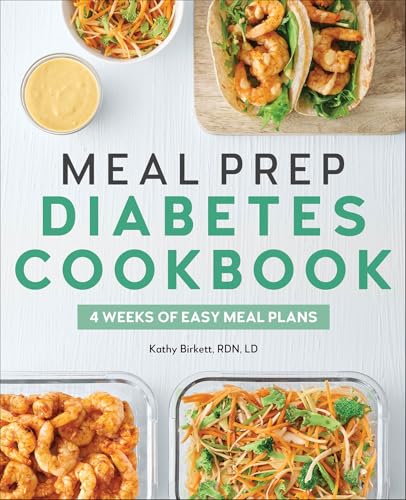 Read Meal Prep Diabetes Cookbook: 4 Weeks of Easy Meal Plans, written by Kathy Birkett