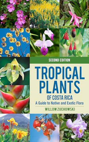 Read Tropical Plants of Costa Rica: A Guide to Native and Exotic Flora (Zona Tropical Publications), written by Willow Zuchowski