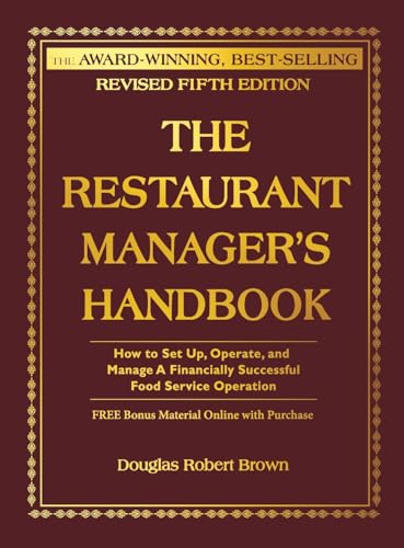 Read The Restaurant Manager's Handbook: How to Set Up, Operate, and Manage a Financially Successful Food Service Operation, written by Douglas Robert Brown Read The Restaurant Manager's Handbook: How to Set Up, Operate, and Manage a Financially Successful Food Service Operation, written by Douglas Robert Brown