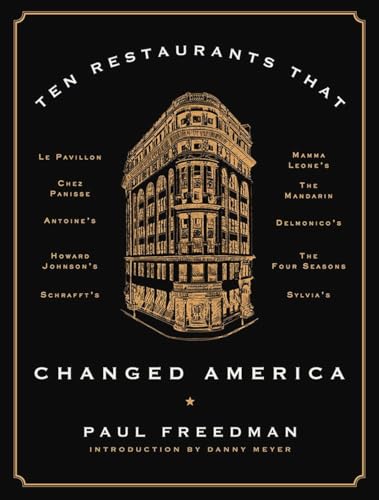Read Ten Restaurants That Changed America, written by Paul Freedman Read Ten Restaurants That Changed America, written by Paul Freedman