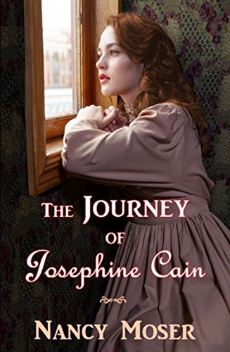 Read The Journey of Josephine Cain, written by Nancy Moser