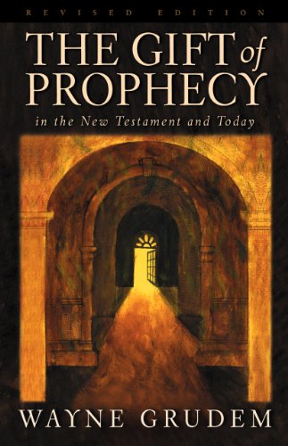 Read The Gift of Prophecy in the New Testament and Today, written by Wayne Grudem