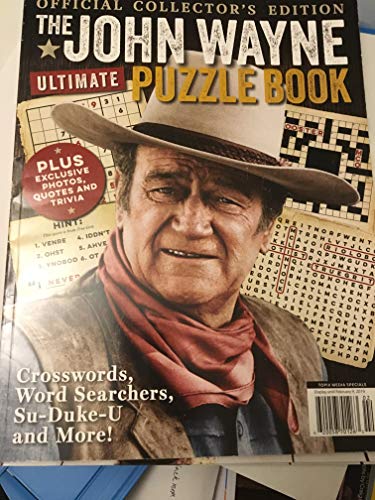 Read The John Wayne Ultimate Puzzle Book: Official Collector's Edition: Crosswords, Words Searches, Su-Duke-U and More!, written by The Official John Wayne Magazine - 2018-11-16 SIP