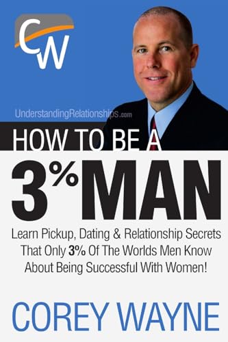 Read How to Be a 3% Man, Winning the Heart of the Woman of Your Dreams, written by Corey Wayne