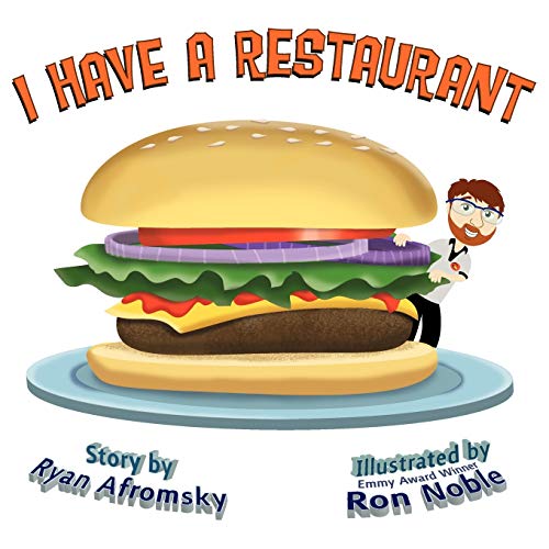 Read I Have a Restaurant, written by Ryan Afromsky Read I Have a Restaurant, written by Ryan Afromsky