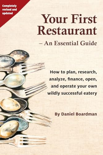 Read Your First Restaurant - An Essential Guide: How to plan, research, analyze, finance, open, and operate your own wildly-succesful eatery., written by Daniel Holmes Boardman Read Your First Restaurant - An Essential Guide: How to plan, research, analyze, finance, open, and operate your own wildly-succesful eatery., written by Daniel Holmes Boardman