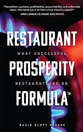 Read Restaurant Prosperity FormulaT: What Successful Restaurateurs Do, written by David Scott Peters Read Restaurant Prosperity FormulaT: What Successful Restaurateurs Do, written by David Scott Peters