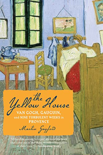 Read The Yellow House: Van Gogh, Gauguin, and Nine Turbulent Weeks in Provence, written by Martin Gayford