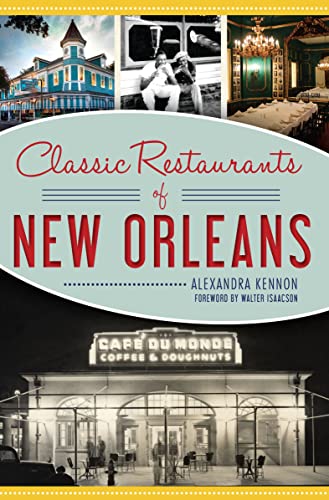 Read Classic Restaurants of New Orleans, written by Alexandra Kennon Read Classic Restaurants of New Orleans, written by Alexandra Kennon