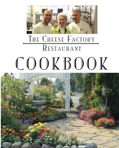Read The Cheese Factory Restaurant Cookbook: From The Chefs of the Cheese Factory Restaurant, written by The Chefs of the Cheese Factory Restaurant